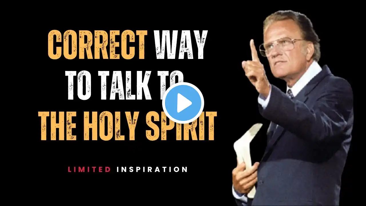 Correct Way To Talk To The Holy Spirit (Don't Make This Mistake) | Billy Graham Sermons