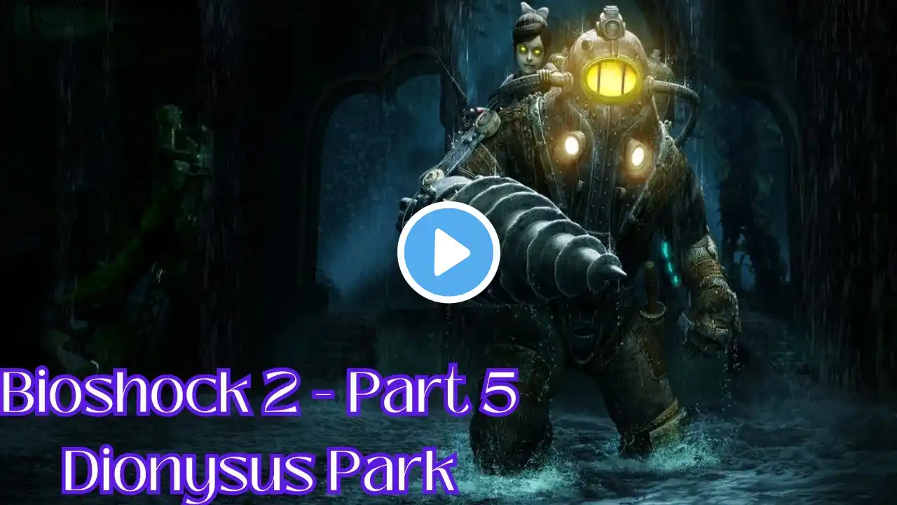 Bioshock 2 - Part 5 - Dionysus Park - No Guns Hard Difficulty - No Commentary Playthrough