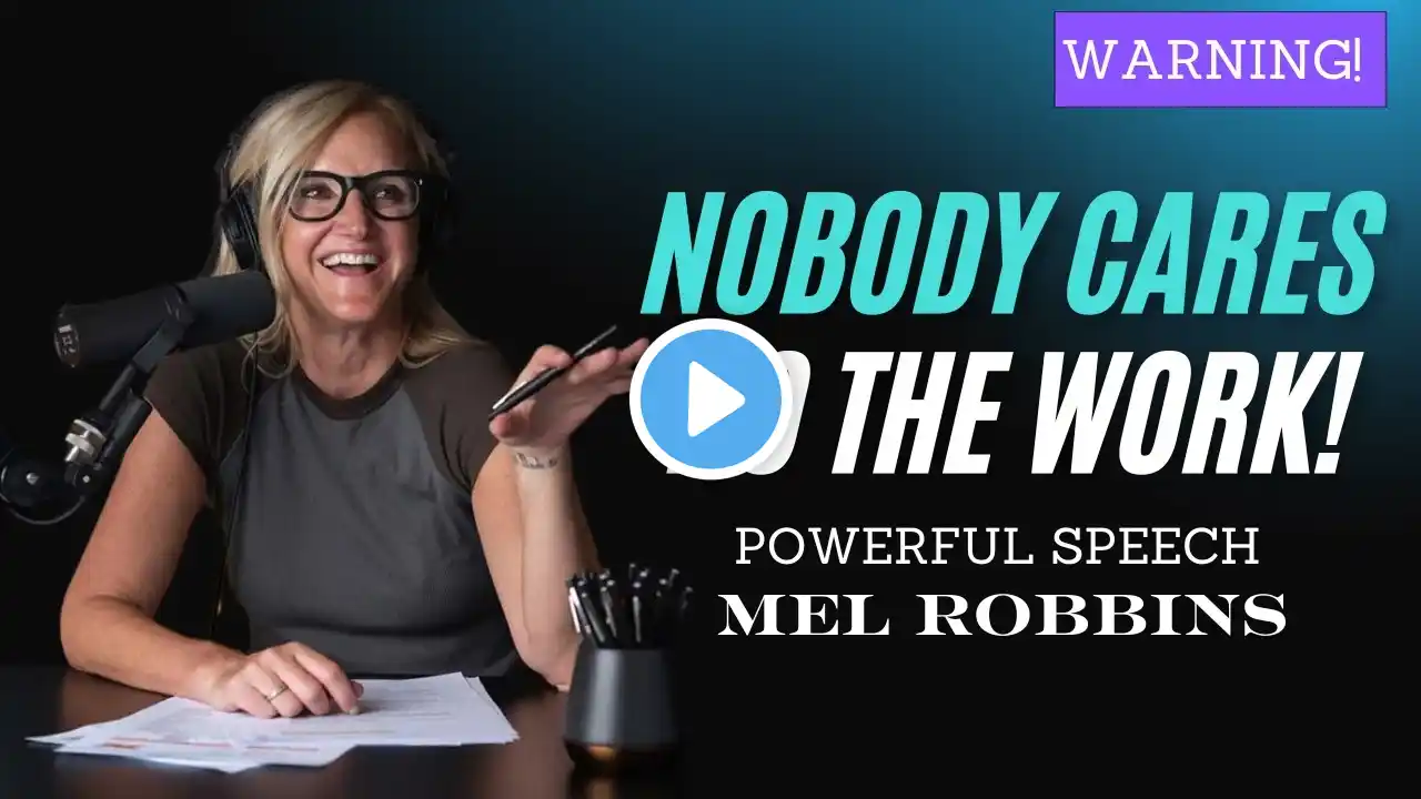 Nobody Cares – Work Hard & Focus on Yourself | Life-Changing Speech by Mel Robbins