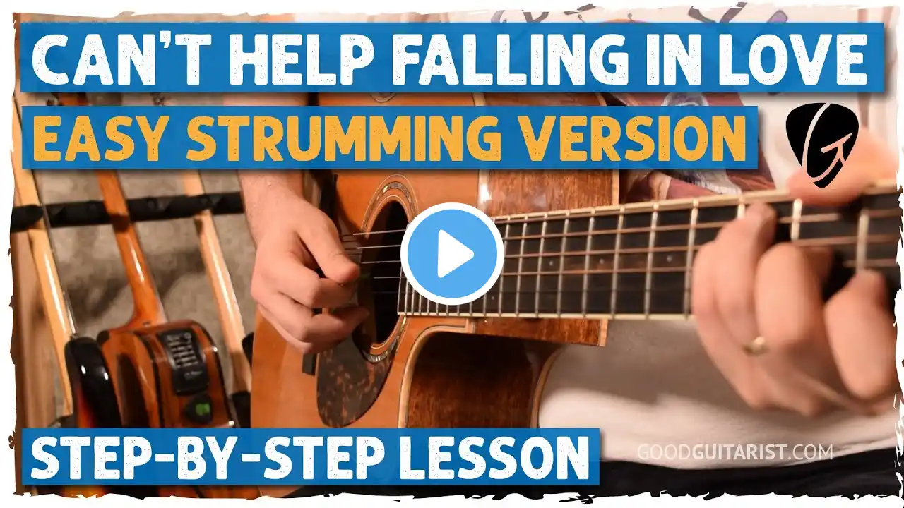 "Can't Help Falling In Love With You" Guitar Lesson + Tutorial | Easy Strumming Version, No Capo