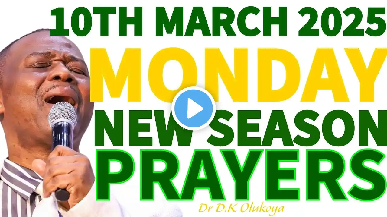 March 10th Prayers For Your New Season || DR DK Olukoya