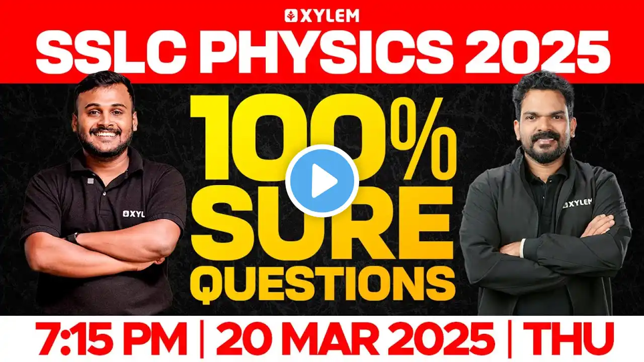 SSLC  PHYSICS 2025: 100% SURE QUESTIONS | Xylem SSLC