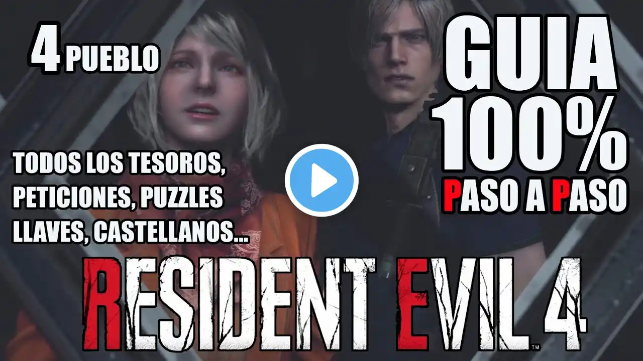 GUÍA PASO A PASO AL 100% | CAPÍTULO 4 | RESIDENT EVIL 4 REMAKE