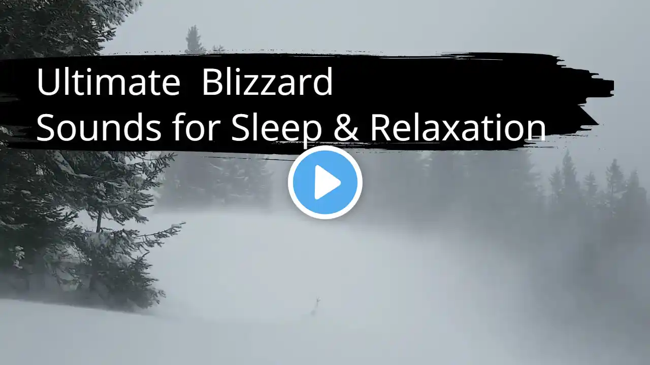 Ultimate Cozy Blizzard Sounds for Sleep & Relaxation