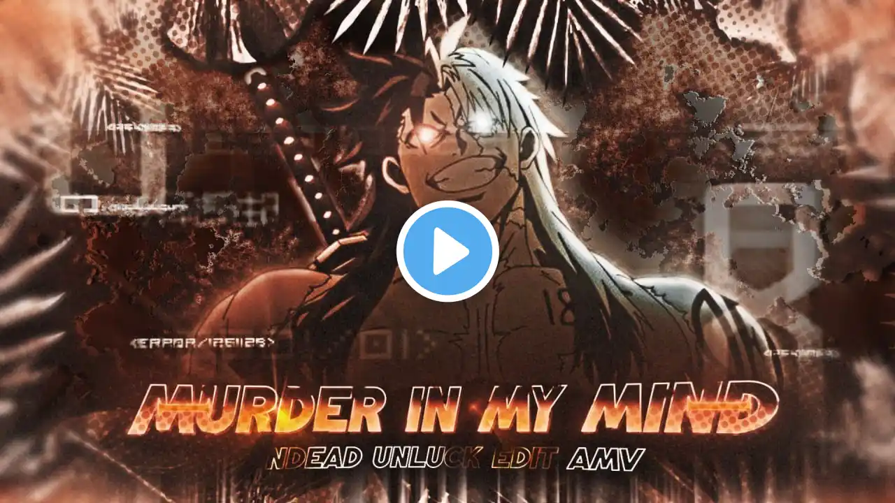 「MURDER IN MY MIND😈💙」Undead Unluck「AMV/EDIT」