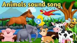 animals sound song | farm animals sound song | animals and their sound | sound animals song | animal