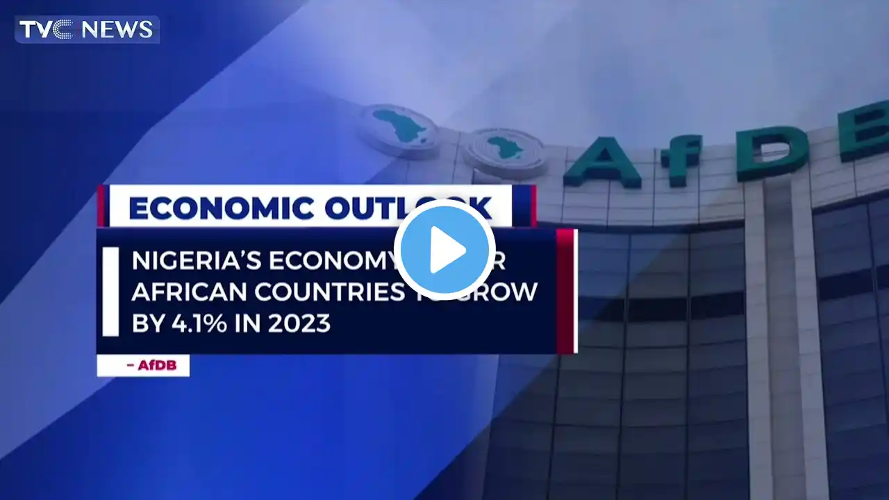 Nigeria's Economy, Other African Countries To Grow By 4.1% In 2023