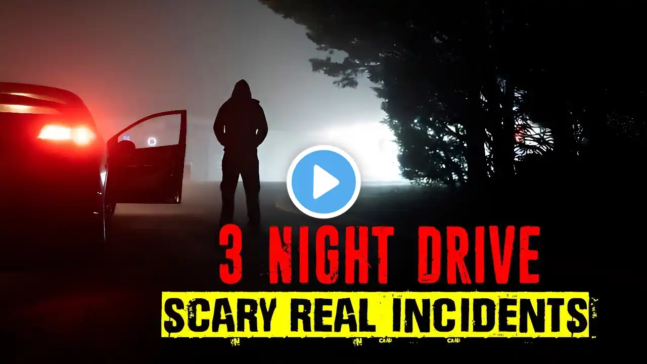 3 Night Drive True Horror Stories