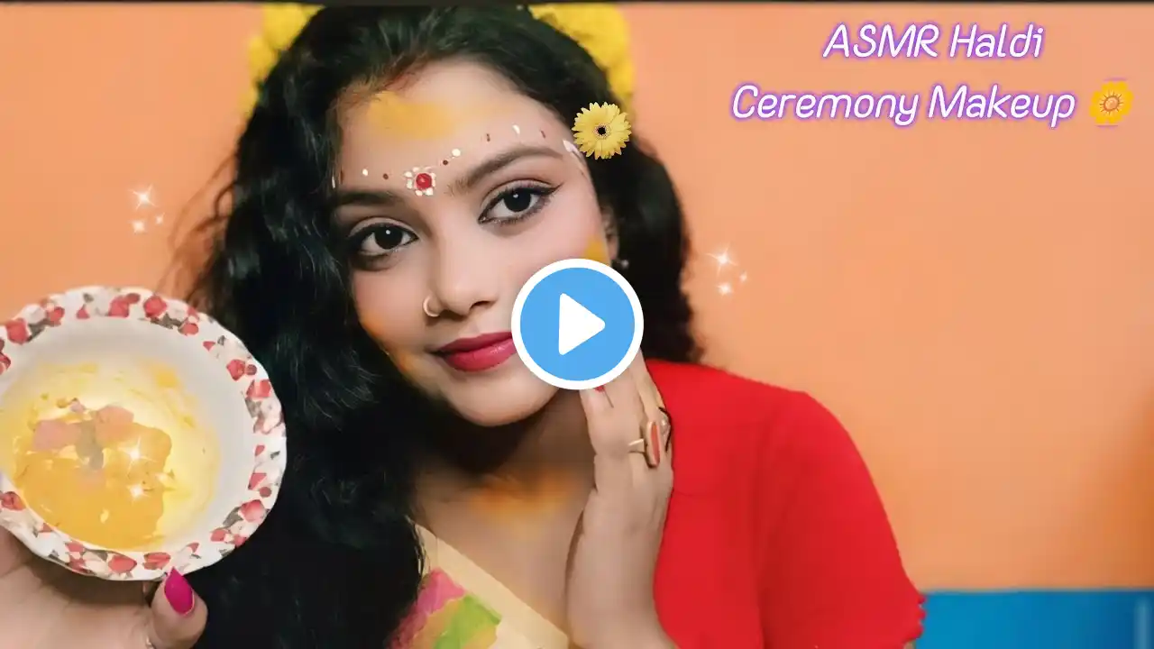 ASMR | Doing My Indian Weeding Haldi Ceremony Makeup | 💄🌼