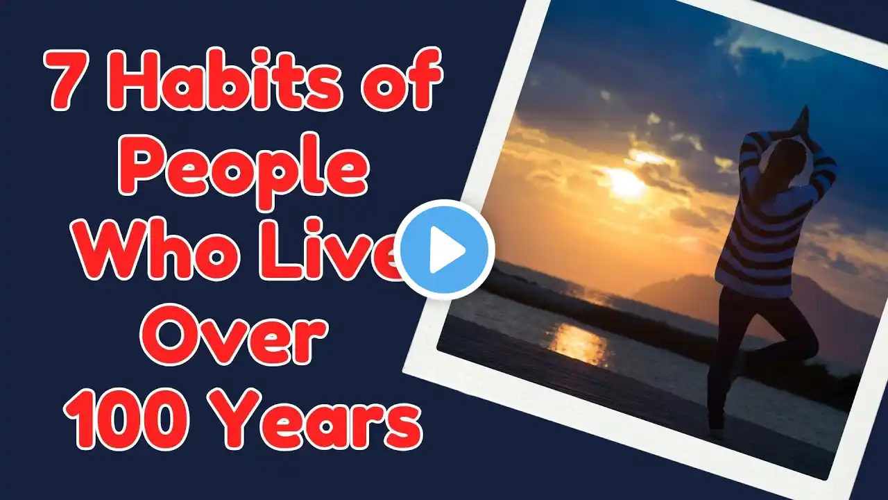 7 Habits of People Who Live Over 100 Years | Daily Dose of Tips | Episode 05