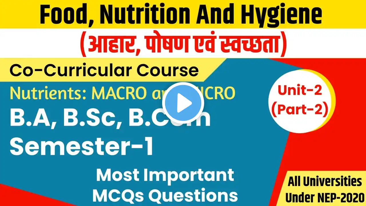 Food, Nutrition And Hygiene (Co-Curricular Course) B.A B.Sc B.Com Semester 1(Class-3)(UNIT-2,Part-2)