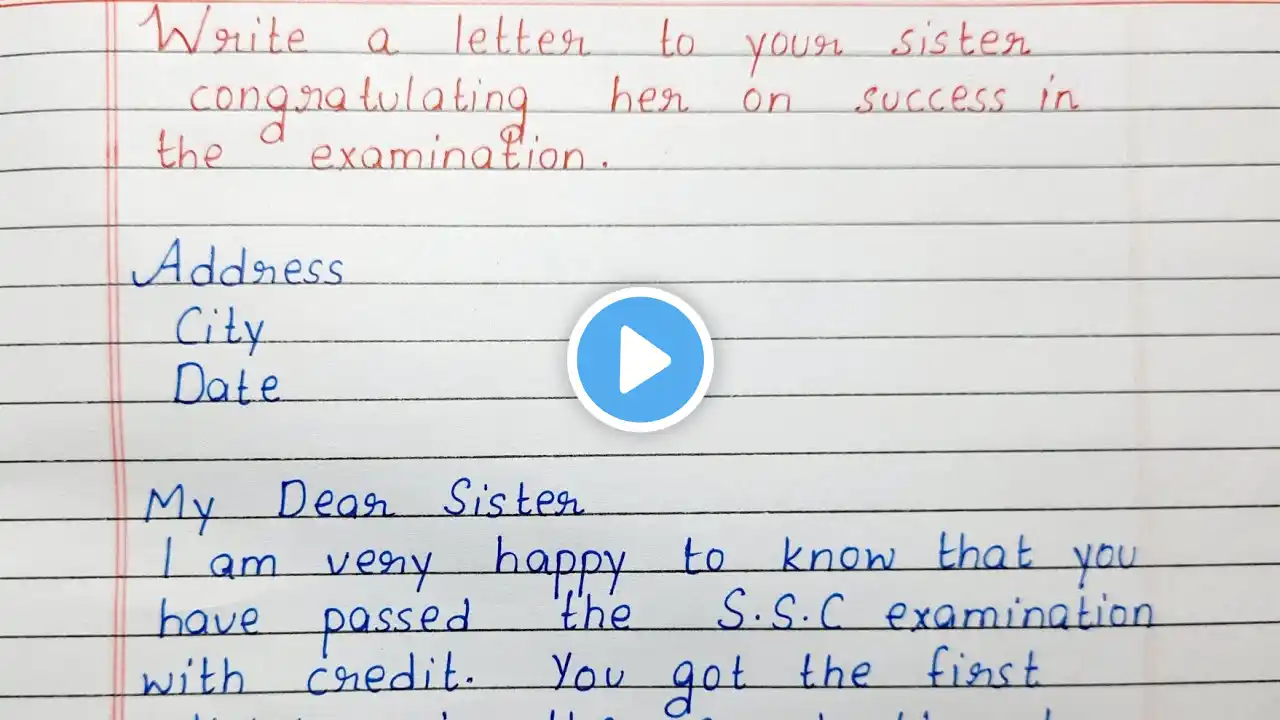 Write a letter to your sister congratulating her on success in the examination