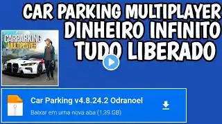 CAR PARKING MULTIPLAYER DINHEIRO INFINITO E TUDO LIBERADO NA VERSÃO 4.8.24.2 ATUALIZADO 2024