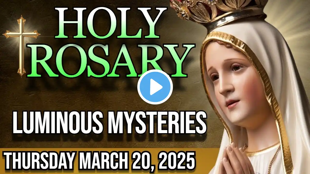 Today's Holy Rosary Thursday March 20 2025🌹 Luminous mysteries🌹Rosary to the Virgin Mary