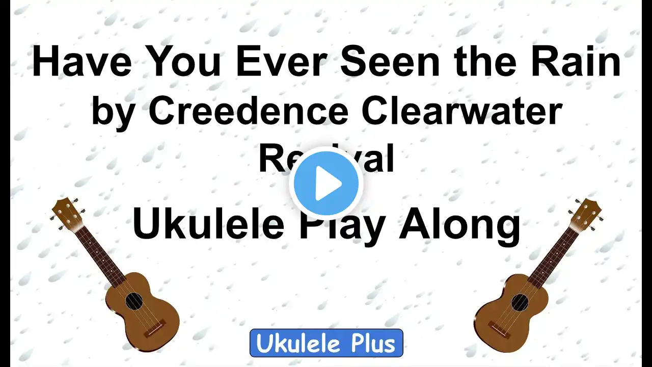 "Have You Ever Seen the Rain" by Creedence Clearwater Revival Ukulele Play Along Practice CCR