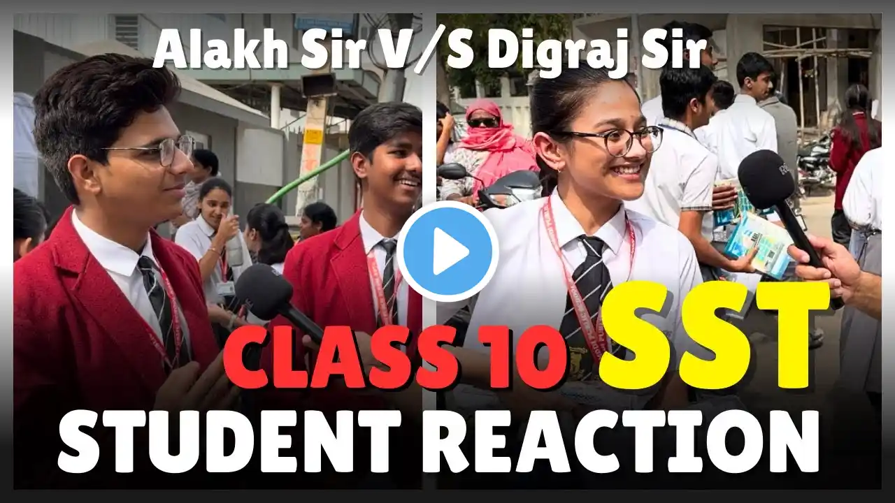Class 10 SST Paper Reaction Video | Alakh Sir V/S Digraj Sir Next topper V/S Social Science paper