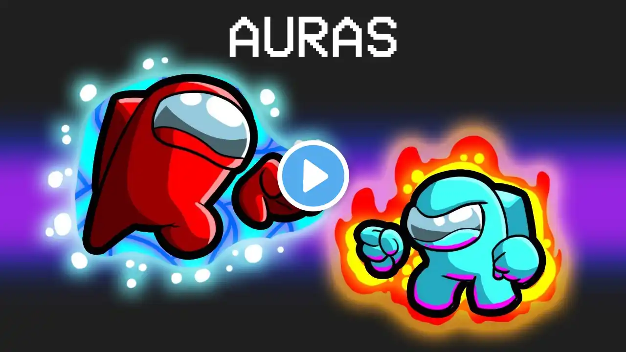 I Added Auras in Among Us