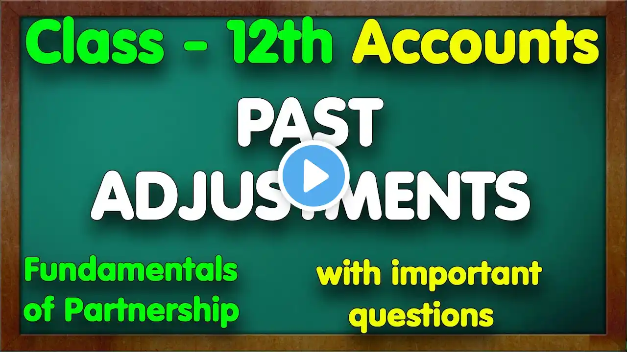 Past Adjustments - Fundamentals of Partnership | Important Questions | Accounts | Class 12