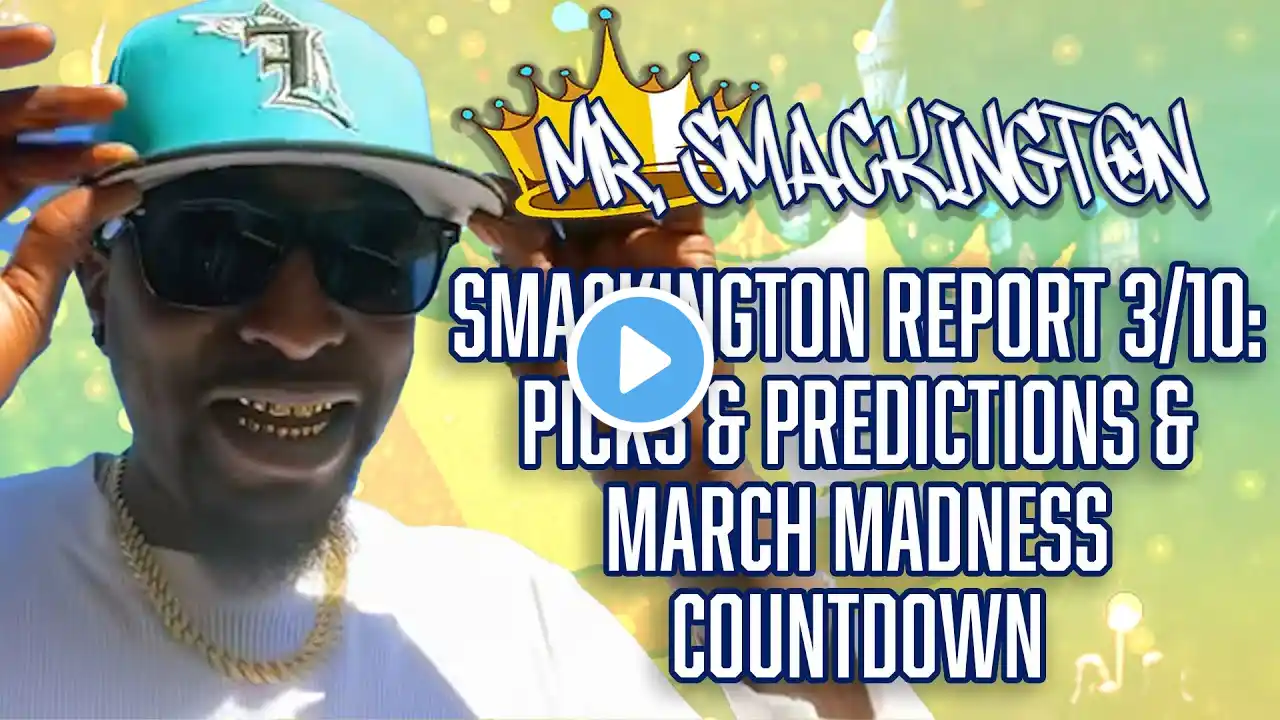 Smackington Report: 3/10 BASKETBALL Picks, Predictions!