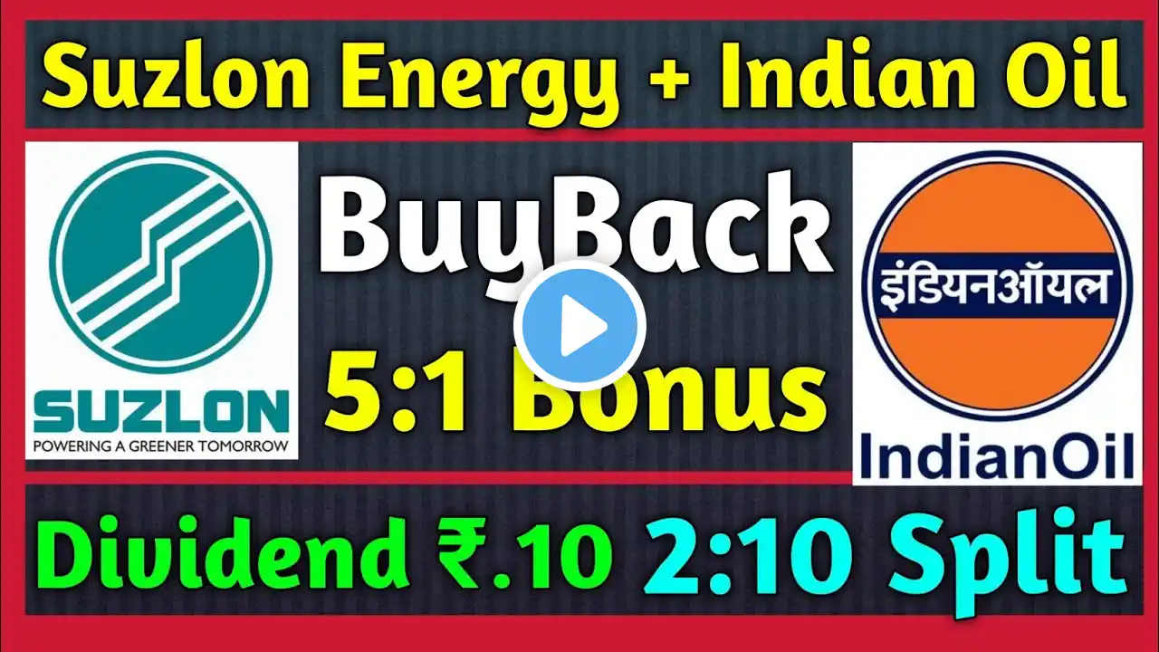 Suzlon Energy Buyback 🚨 Indian Oil • Stocks Declared High Dividend, Bonus & Split With Ex Date's