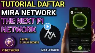 BARU RILIS🎉🚀MIRA NETWORK THE NEXT PI NETWORK LAYER 1 TUTORIAL DAFTAR ‼️