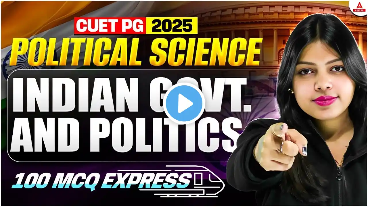 CUET PG 2025 Political Science 100 MCQs on Indian Government & Politics | CUET PG Pol Science