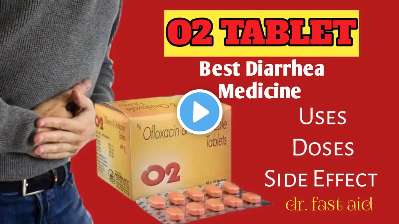 O2 Tablet Doses, Uses, Side Effects in Hindi | O2 Tablet for Diarrhea|Ofloxacin Ornidazole tablet