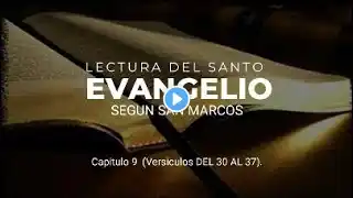 Evangelio San Marcos, Cap. 9 Vers. 30 al 37. Martes 25 Febrero 2025.