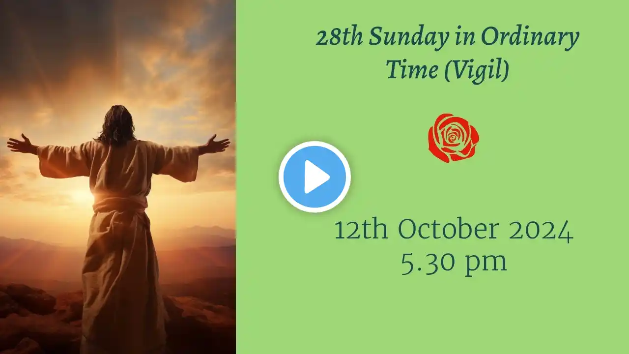 Holy Mass - Twenty Eighth Sunday in Ordinary Time (Vigil)