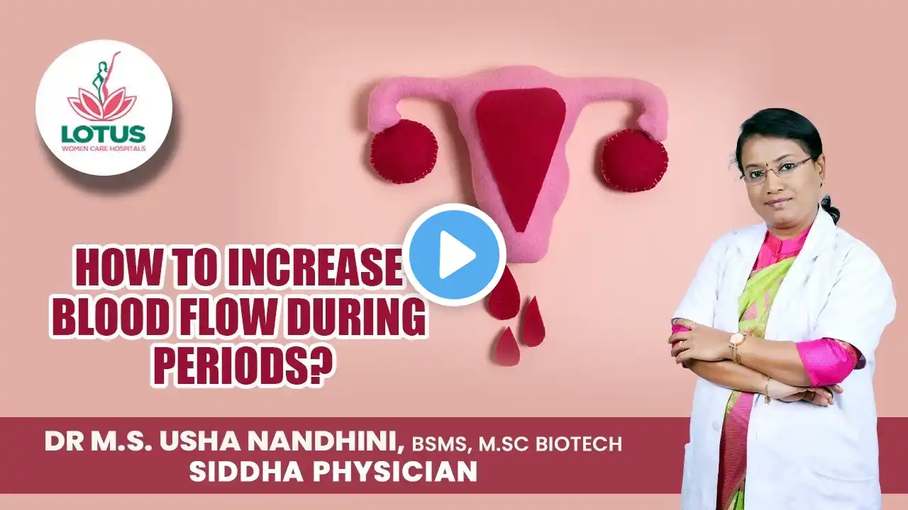 How to increase blood flow during periods? | Dr.M.S.Usha Nandhini