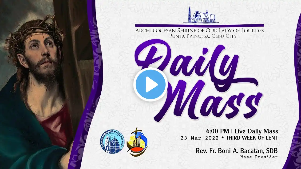 6:00 PM | LIVE DAILY MASS | 23 MAR 2022 | FR. BONI A. BACATAN, SDB