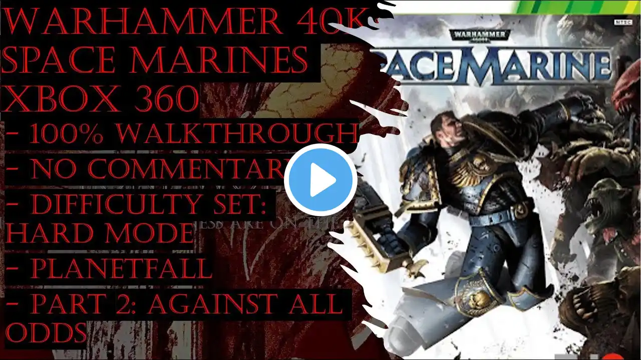 Warhammer 40k Space Marines Xbox 360 (Hard) 100% Walkthrough Part 2 (No Commentary)