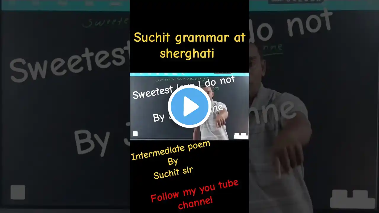 intermediate poem sweetest love l do not goe by suchit sir