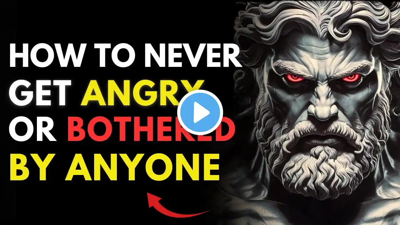 How To Never Get Angry or Bothered By Anyone | Stoicism