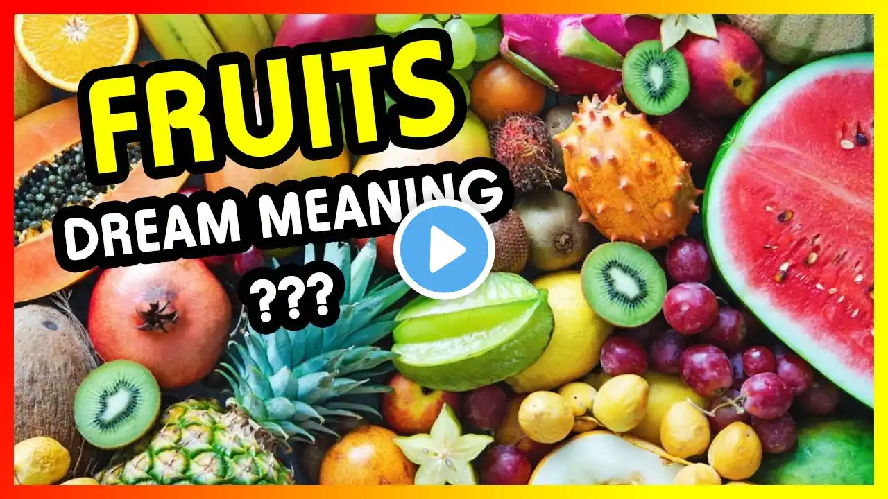 Fruits Dream Meaning - Dream About Fruit Meaning (Good or Bad???)