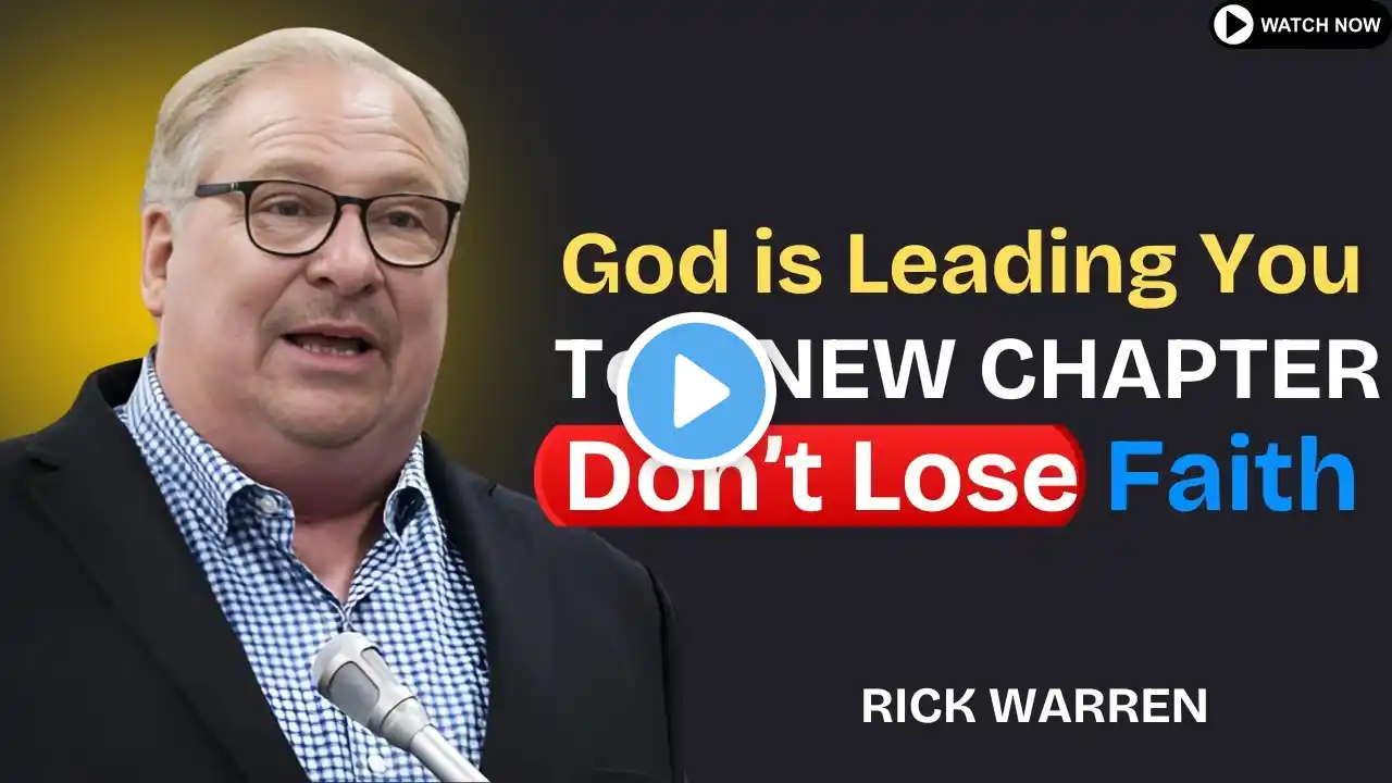 GOD is Leading You to a NEW CHAPTER – Don’t Lose Faith | BEST MOTIVATION BY RICK WARREN #rickwarren