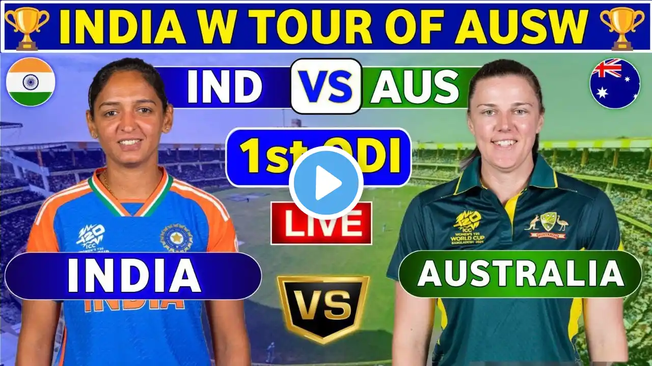 India Women vs Australia Women, 1st ODI | INDW vs AUSW Live Score & Commentary INDW Tour Of AUSW