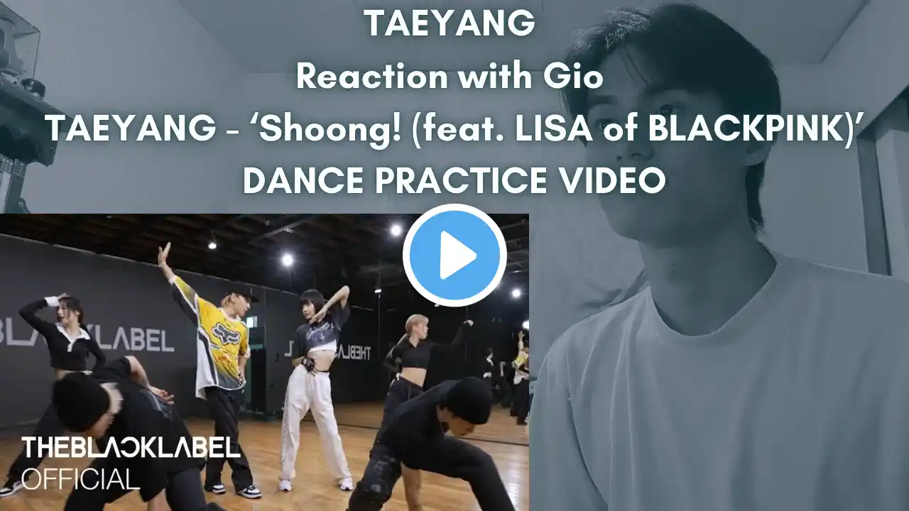 TAEYANG (BIGBANG) Reaction with Gio TAEYANG - ‘Shoong! (feat. LISA of BLACKPINK)’ DANCE PRACTICE VID