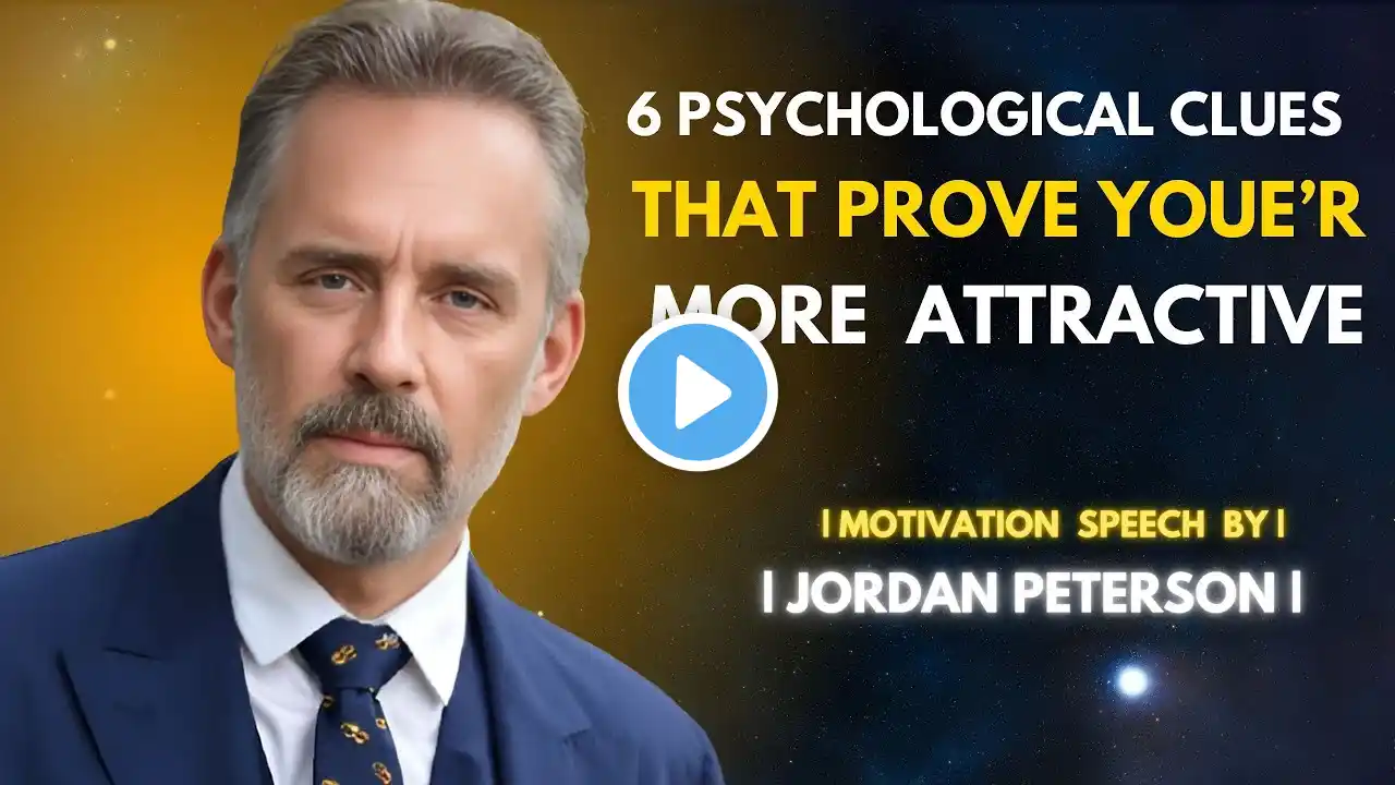 6 Psychological Clues That Prove You’re More Attractive Than You Think ///JORDAN PETERSON///