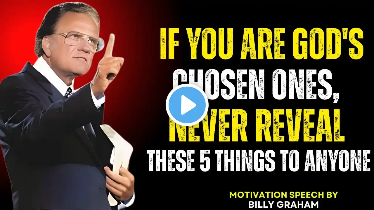 If You Are God's Chosen Ones, Never Reveal These 5 Things To Anyone | Billy Graham| Faith Motivation