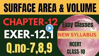 surface area &  volume#class-10(NCERT)#exercise-12.1#Q.NO-7,8,9#chap-12#By:Uttam sir