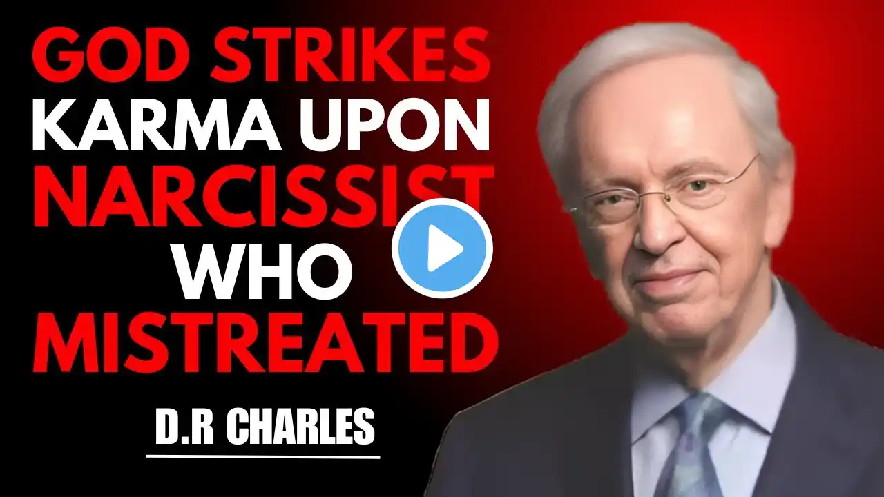 "GOD STRIKES KARMA UPON THE NARCISSIST WHO MISTREATED YOU"|DR CHARLES TATEMOTIVATIONAL SPEECH