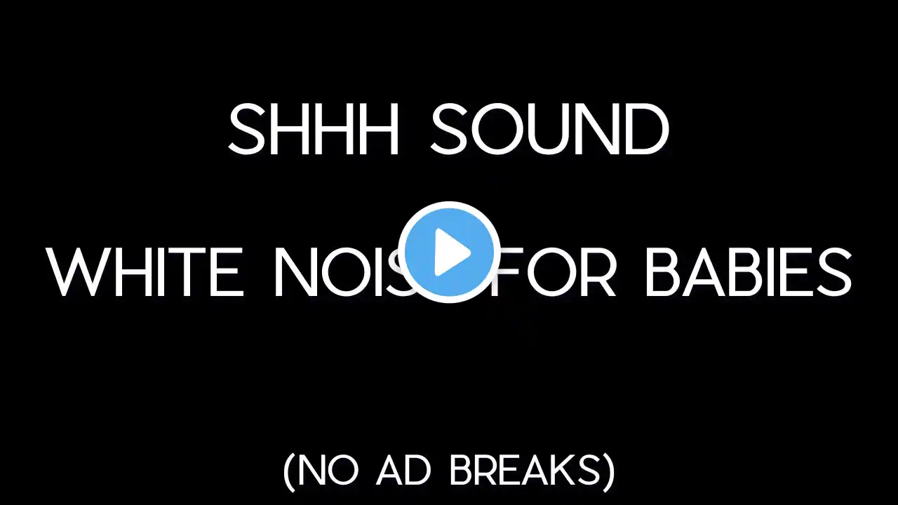 Shhh Sound & White Noise 🌙 10 Hours to Help Baby Sleep All Night