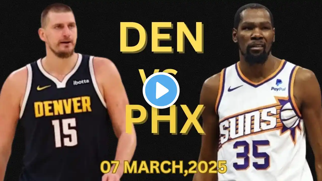 Denver Nuggets vs Phoenix Suns Full Game Highlights | March 7, 2025 NBA Season