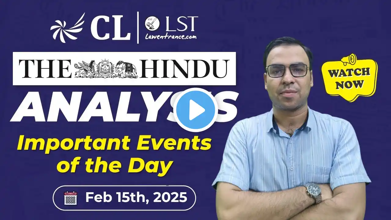 The Hindu Newspaper Analysis | 15th Feb 2025 | Daily Current Affairs for CLAT 2025 #cllst