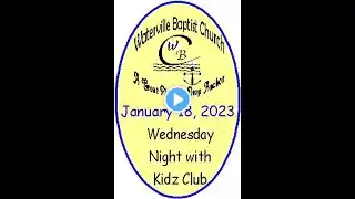 Waterville Baptist Church Service on 1/18/23. Wednesday Night Service including our Kidz Club Kids