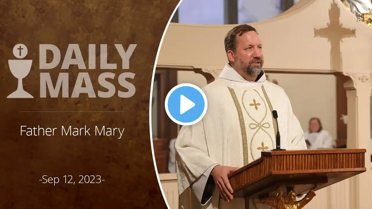 Catholic Daily Mass - Daily TV Mass - September 12, 2023