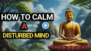 How to Calm a Disturbed Mind || A Buddhist Story on Meditation || gautam buddha story in english