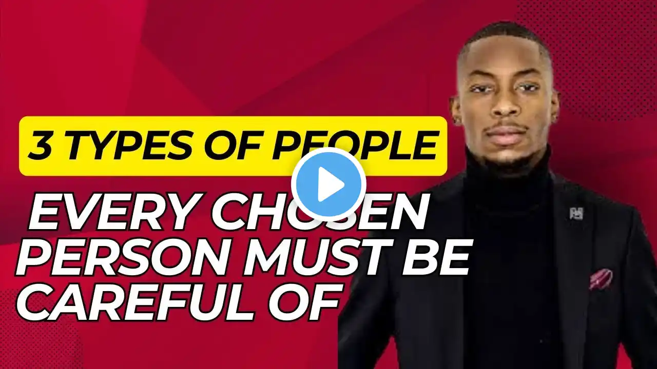 3 Types of people every CHOSEN person must be careful of #mizmzwakhetancredi