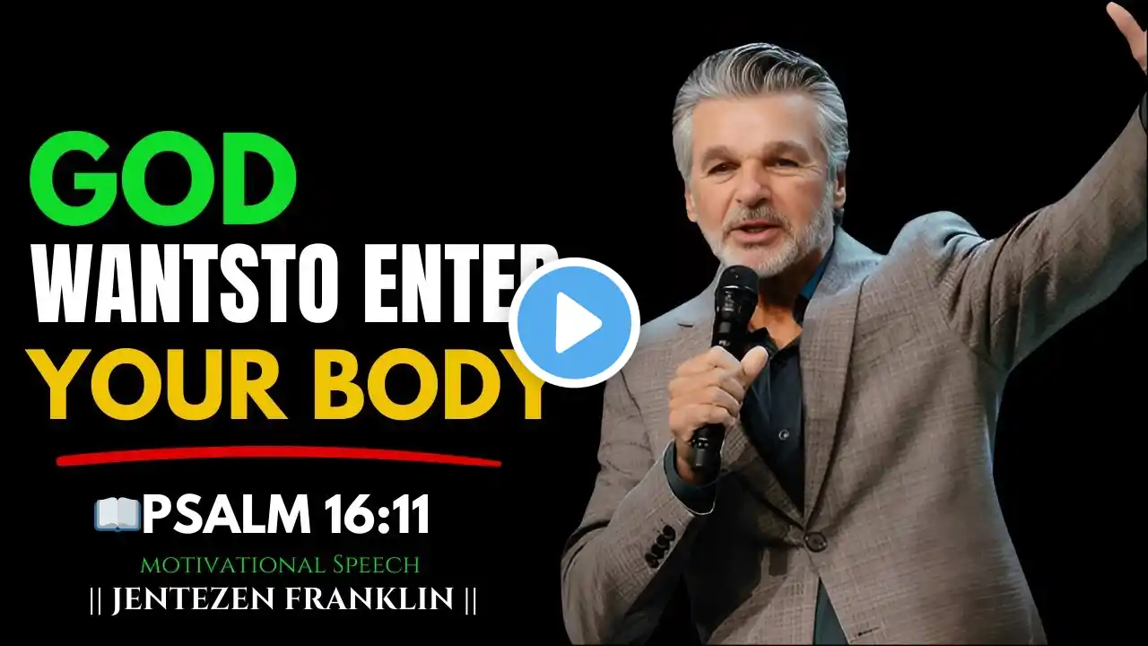 GOD WANTS TO ENTER YOUR BODY ||Best Motivation Speech By Jentezen Franklin